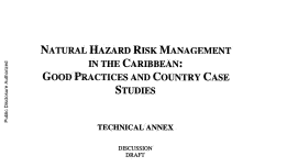 Natural Hazard Risk Management in the Caribbean (Vol 2): Good Practices and Country Case Studies, Technical Annex Natural Hazard Risk Management in the Caribbean (Vol 2): Good Practices and Country Case Studies, Technical Annex