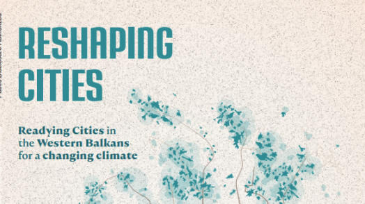 Reshaping Cities: Readying Cities in the Western Balkans for a Changing Climate