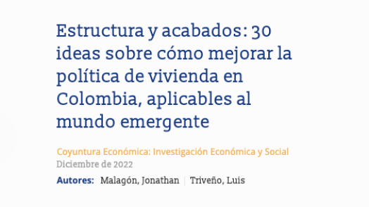 Structure and finishes: 30 ideas on how to improve housing policy in Colombia