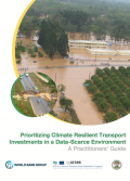 Prioritizing Climate Resilient Transport Investments in a Data-Scarce Environment: A Practitioner's Guide
